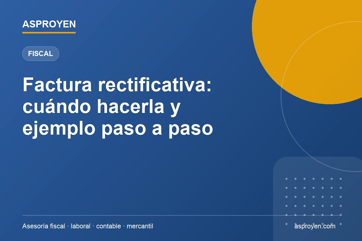Factura rectificativa: guía de ASPROYEN con ejemplos de corrección de facturas